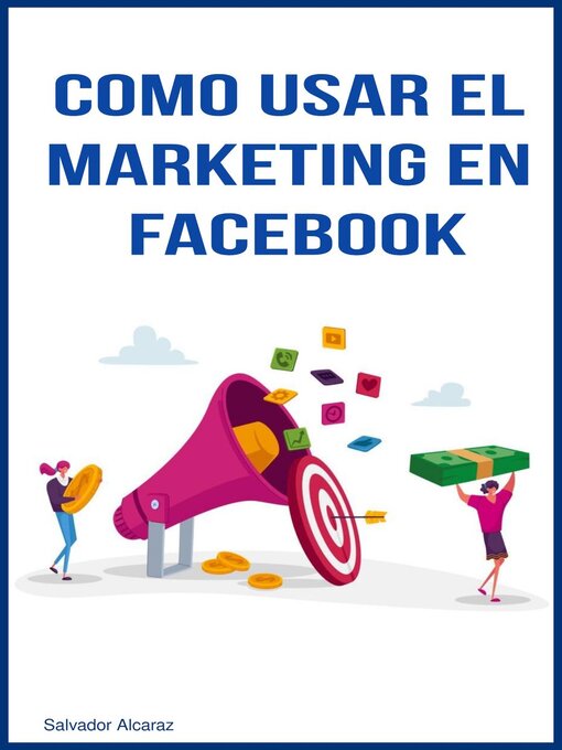 Title details for Como usar el marketing en facebook by Salvador Alcaraz - Available